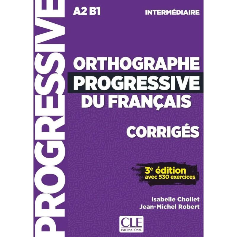 ORTHOGRAPHE PROGRESSIVE DU FRANCAIS 3/ED. A2-B1