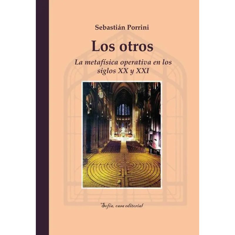 OTROS, LOS - LA METAFISICA OPERATIVA EN LOS SIGLOS XX Y XXI