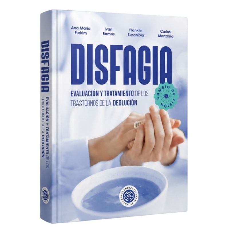DISFAGIA - EVALUACION Y TRATAMIENTO DE LOS TRASTORNOS DE LA DEGLUCION