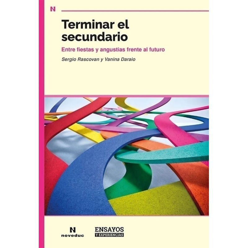 TERMINAR EL SECUNDARIO - ENTRE FIESTAS Y ANGUSTIAS FRENTE AL FUTURO