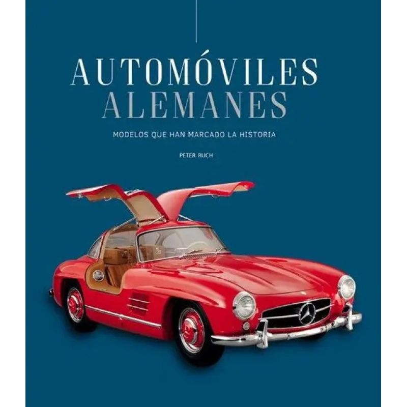 AUTOMOVILES ALEMANES - MODELOS QUE HAN MARCADO LA HISTORIA - TD