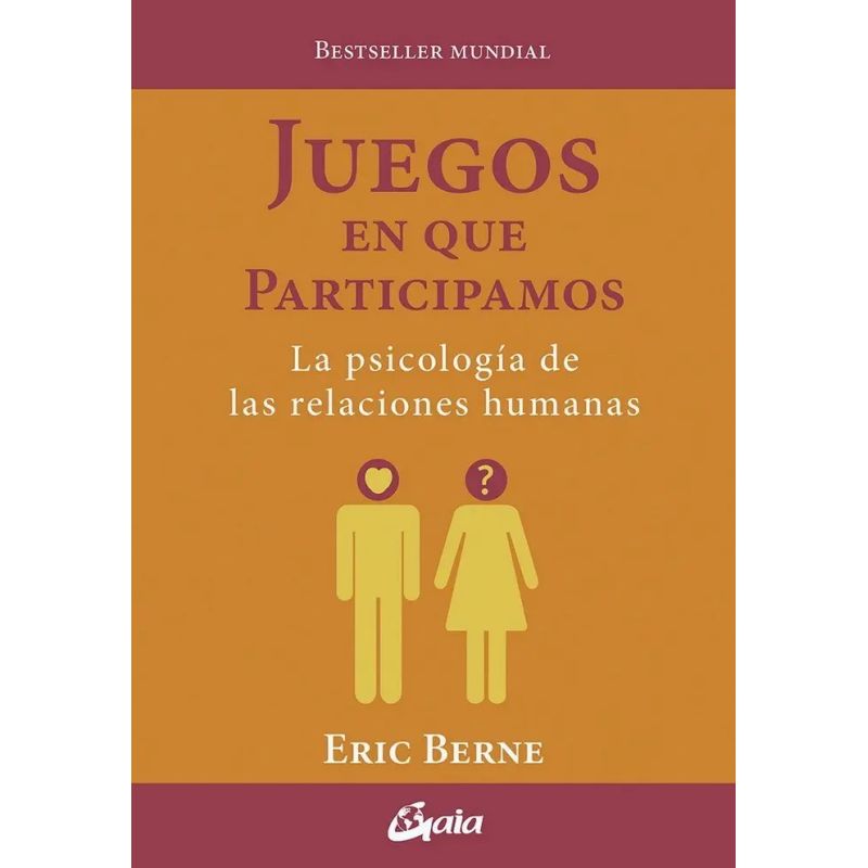 JUEGOS EN QUE PARTICIPAMOS - LA PSICOLOGIA DE LAS RELACIONES HUMANAS