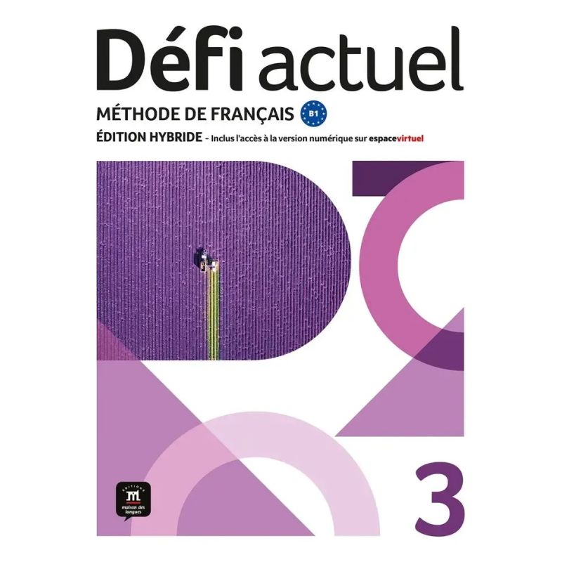DEFI ACTUEL 3 B1 - LIVRE DE L'ELEVE + NUMERIQUE
