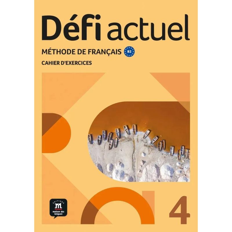 DEFI ACTUEL 4 B2 - CAHIER D'EXERCICES + NUMERIQUE