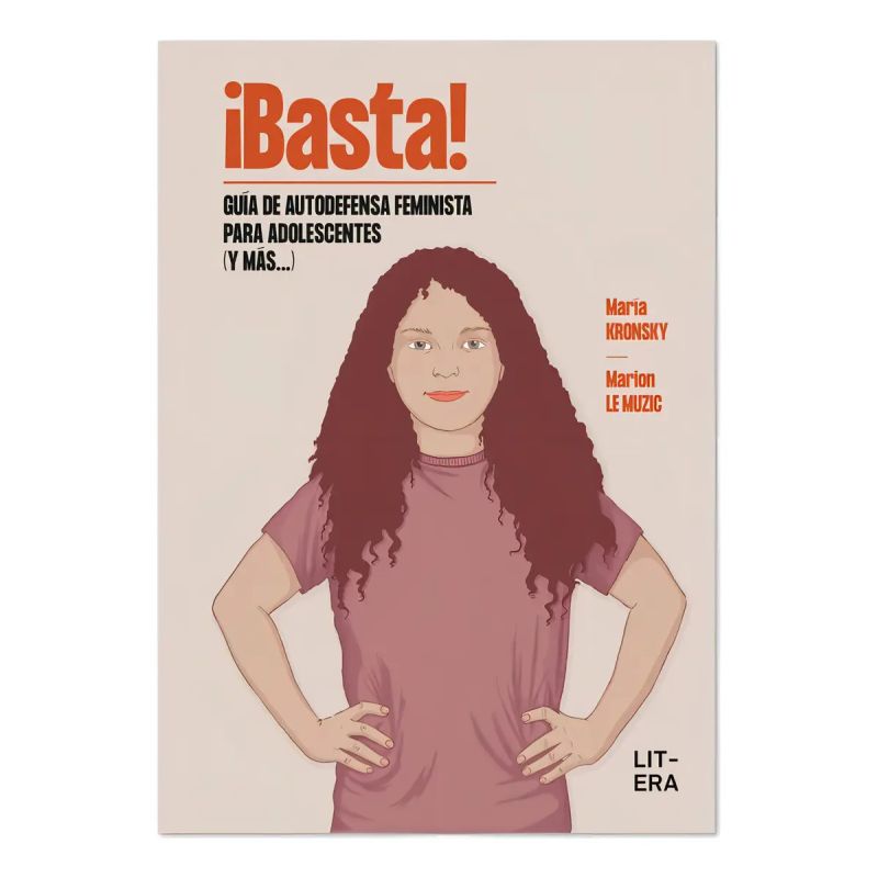 BASTA ! - GUIA DE AUTODEFENSA FEMINISTA PARA ADOLESCENTES Y MAS