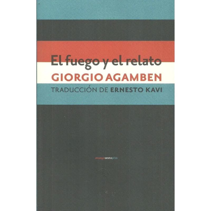 FUEGO Y EL RELATO, EL