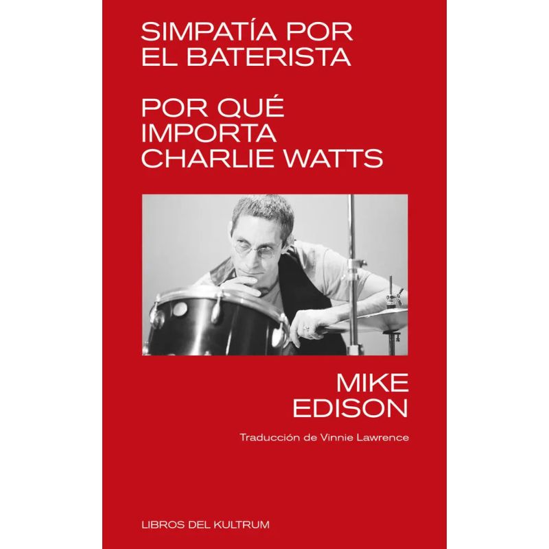 SIMPATIA POR EL BATERISTA - POR QUE IMPORTA CHARLIE WATTS