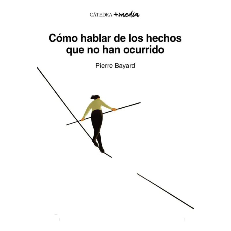 COMO HABLAR DE LOS HECHOS QUE NO HAN OCURRIDO