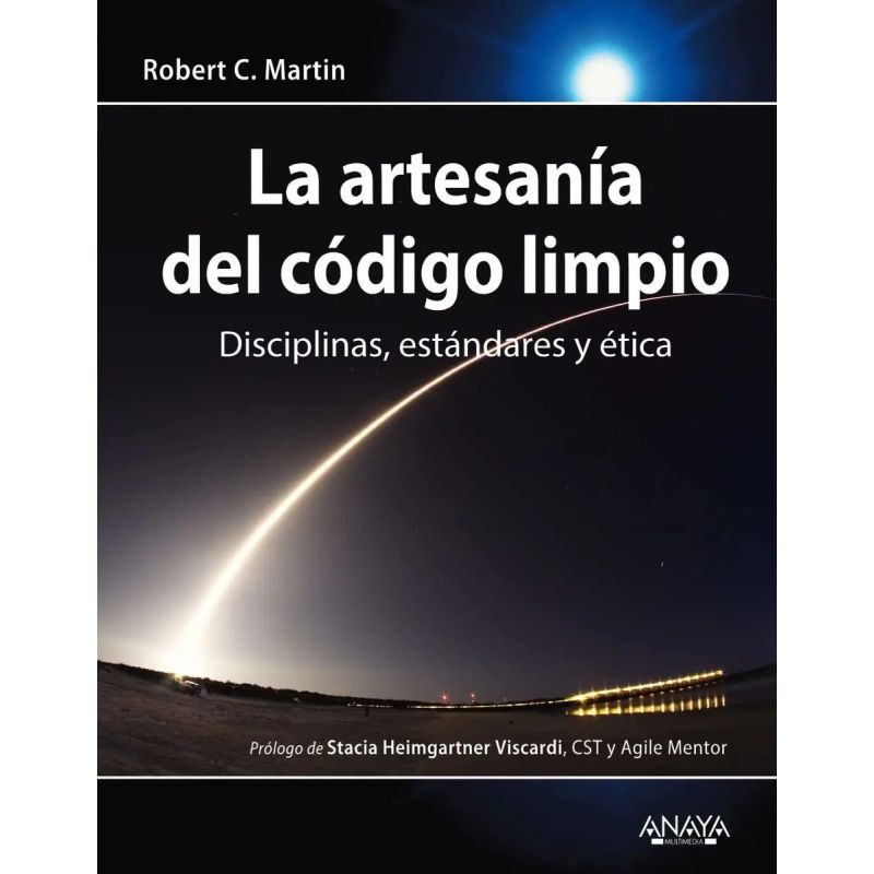 ARTESANIA DEL CODIGO LIMPIO, LA - DISCIPLINAS, ESTANDARES Y ETICA