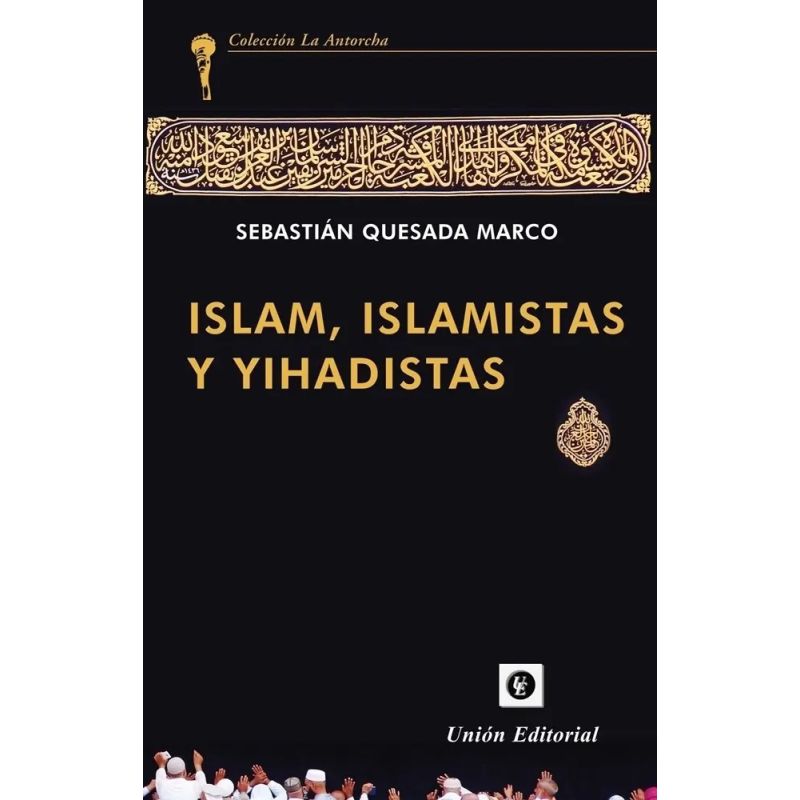 ISLAM, ISLAMISTAS Y YIHADISTAS