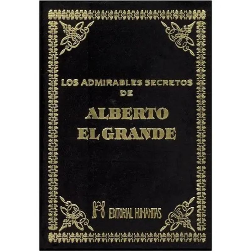 ADMIRABLES SECRETOS DE ALBERTO EL GRANDE, LOS