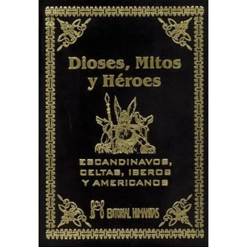 DIOSES, MITOS Y HEROES ESCANDINAVOS, CELTAS, IBEROS Y AMERICANOS - TD