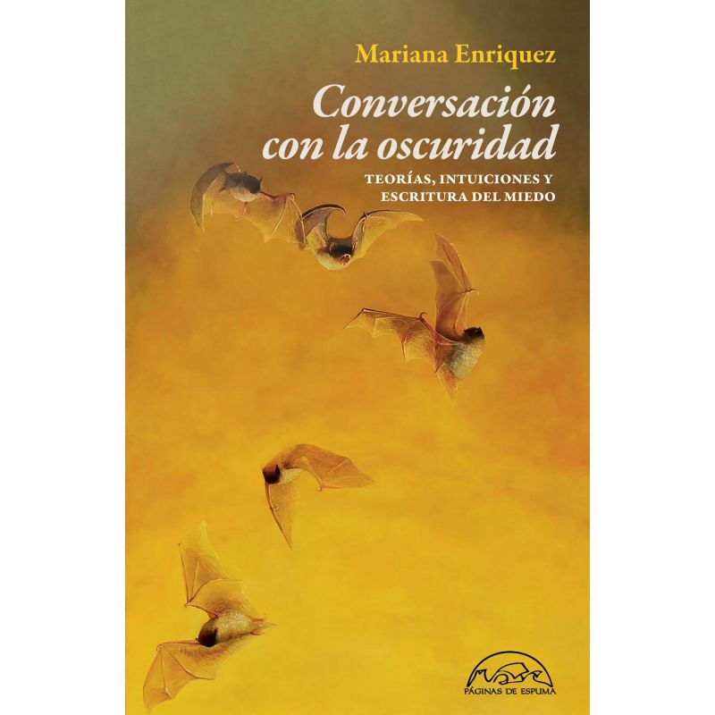 CONVERSACION CON LA OSCURIDAD - TEORIAS, INTUICIONES Y ESCRITURA DEL MIEDO