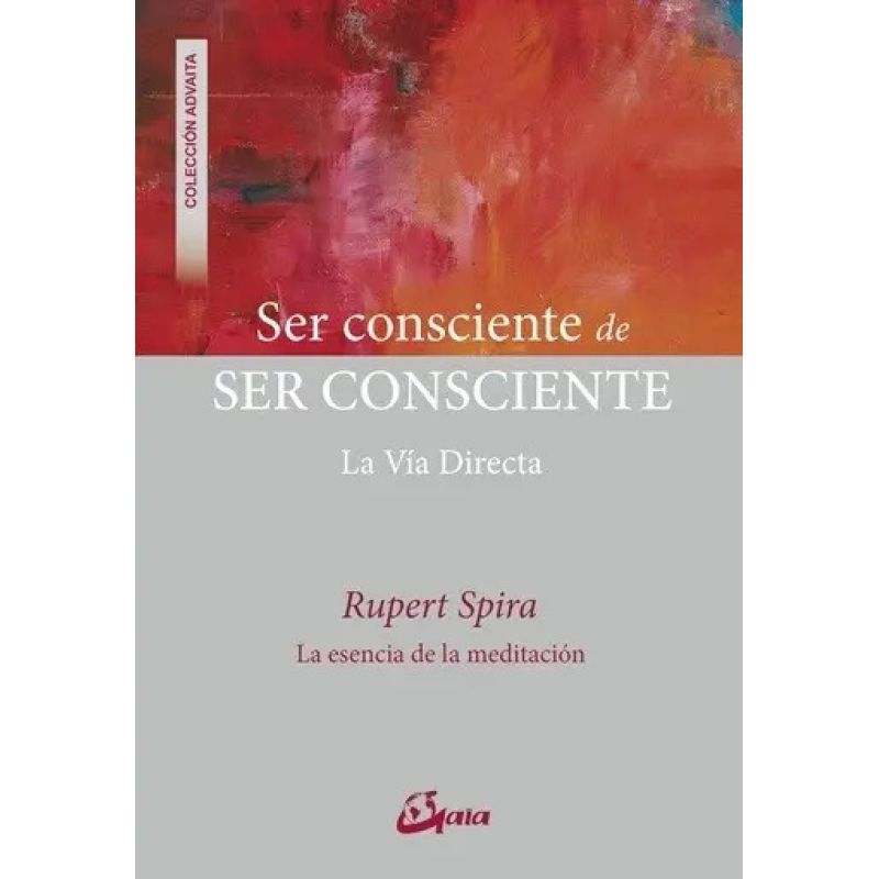 SER CONSCIENTE DE SER CONSCIENTE - LA VIA DIRECTA