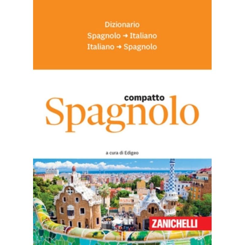 ZANICHELLI SPAGNOLO COMPATTO - DIZIONARIO SPAGNOLO-ITALIANO, ITALIANO-SPAGNOLO 5/ED.