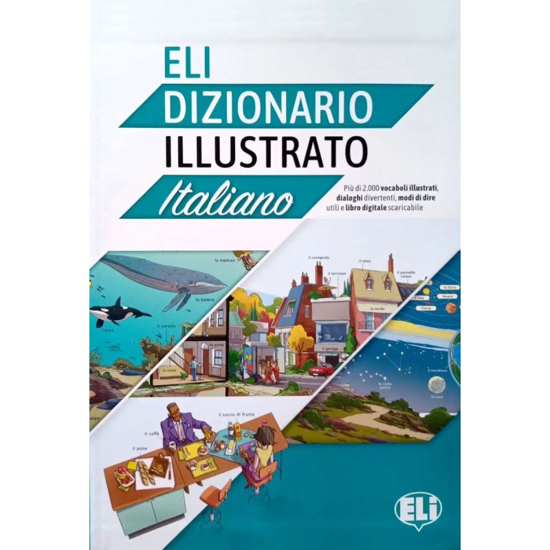 ELI DIZIONARIO ILLUSTRATO + LIBRO DIGITALE + ELI LINK (A2/B2)