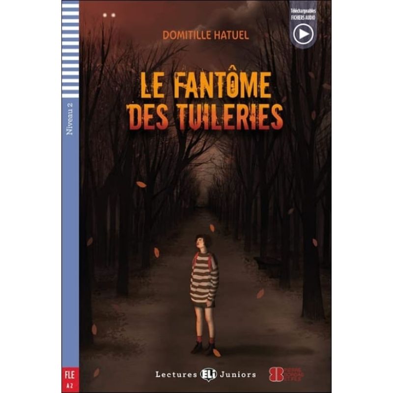 FANTOME DES TUILERIES, LE - LECTURES HUB JUNIORS 2 (A2)