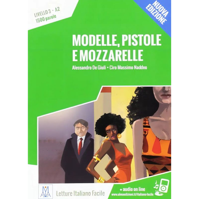 MODELLE, PISTOLE E MOZZARELLE LIVELLO 3 (A2) N/ED. (LIBRO + MP3)