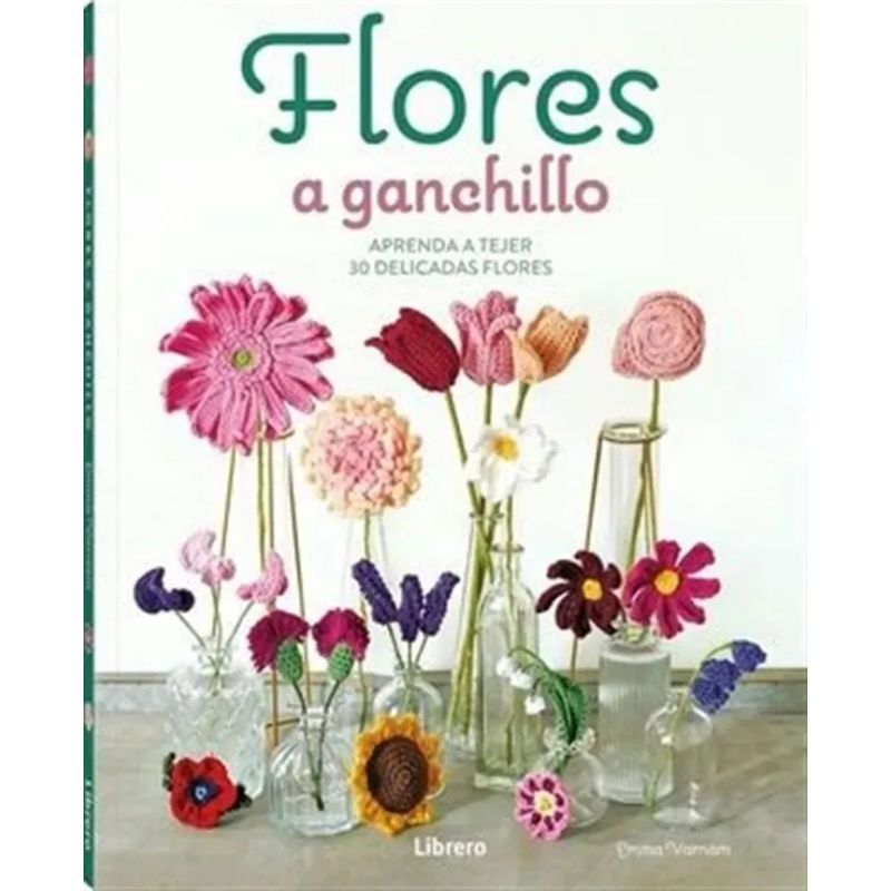 FLORES A GANCHILLO - APRENDE A TEJER 30 DELICADAS FLORES