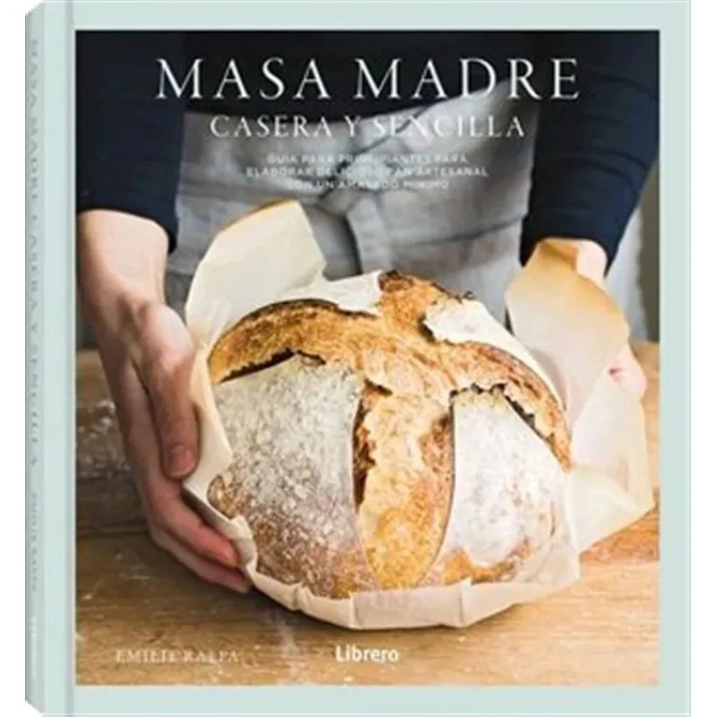 MASA MADRE - CASERA Y SENCILLA - TD