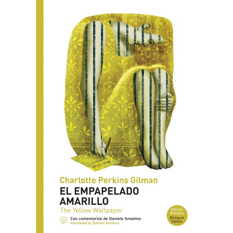 EMPAPELADO AMARILLO, EL / THE YELLOW WALLPAPER - ED. BILINGUE