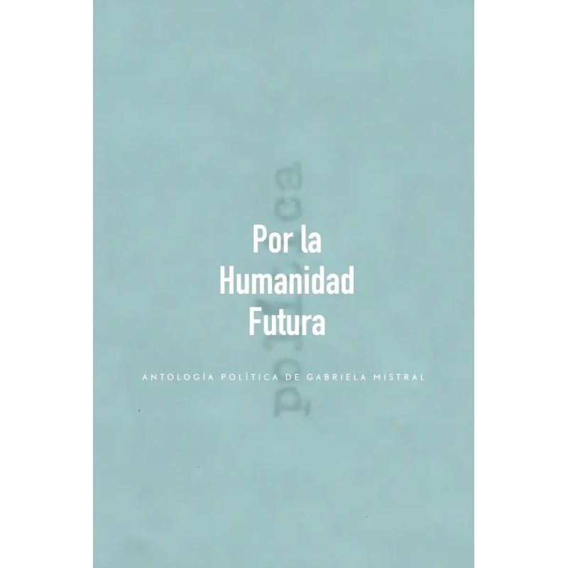 POR LA HUMANIDAD FUTURA