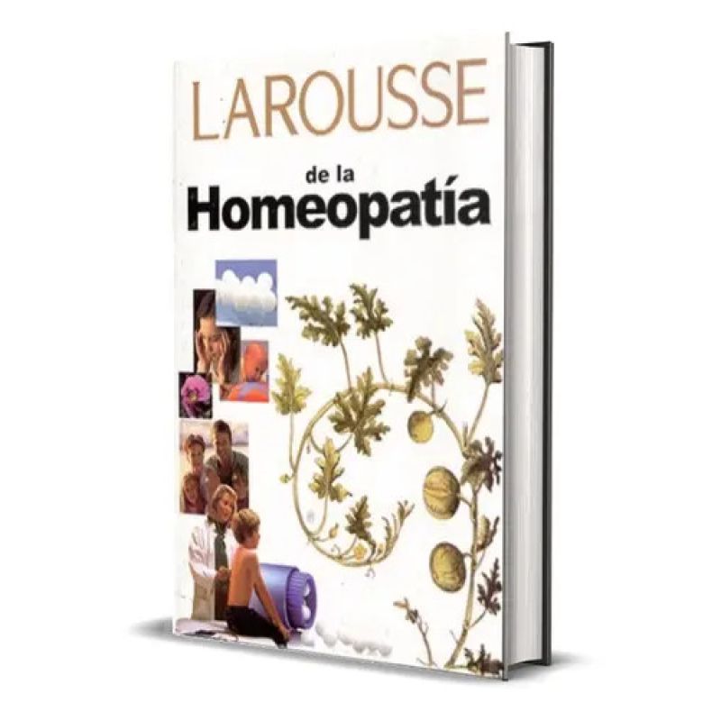 LAROUSSE DE LA HOMEOPATIA
