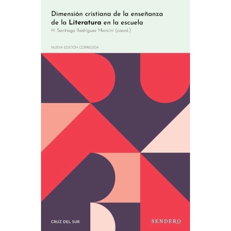 DIMENSION CRISTIANA DE LA ENSEÑANZA DE LA LITERATURA EN LA ESCUELA - 2/ED.