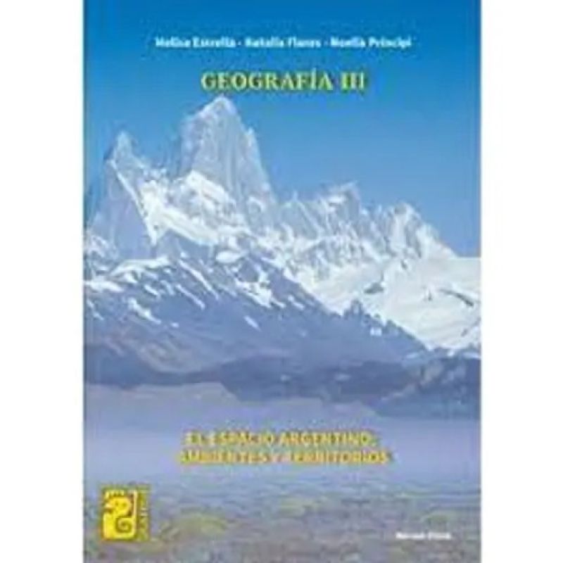 GEOGRAFIA III - EL ESPACIO ARGENTINO: AMBIENTES Y TERRITORIOS - MAIPUE