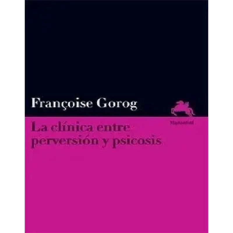 CLINICA ENTRE PERVERSION Y PSICOSIS, LA