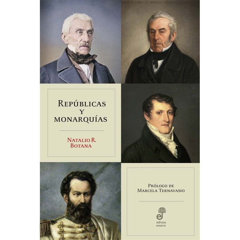 REPUBLICAS Y MONARQUIAS - LA ENCRUCIJADA DE LA INDEPENDENCIA