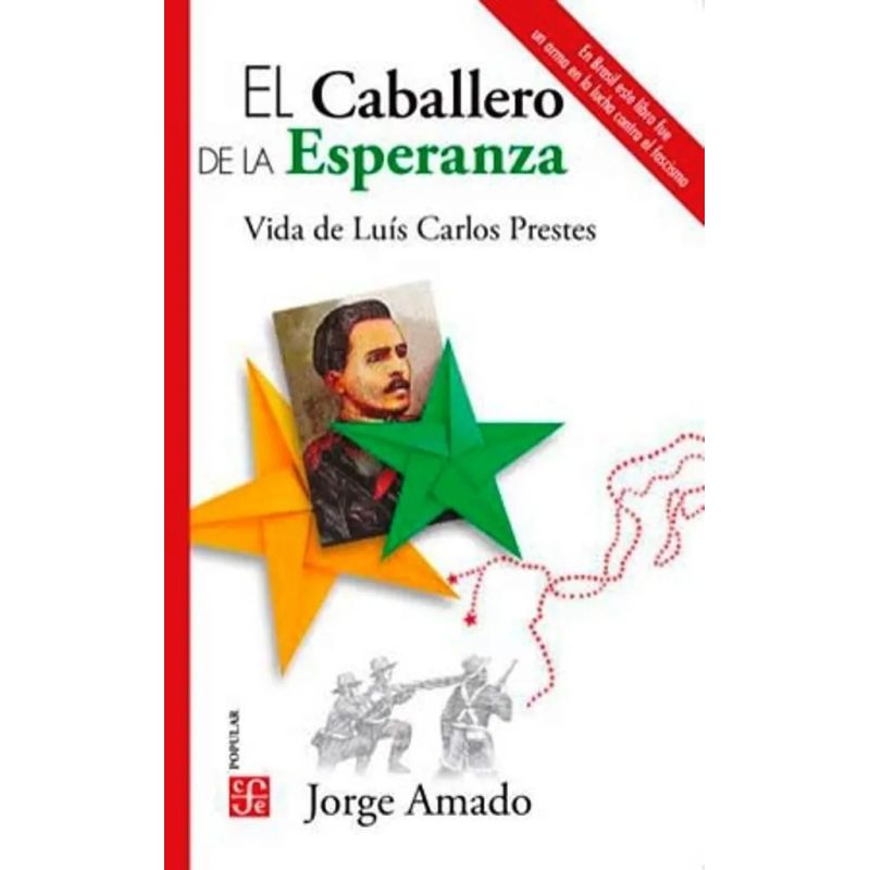 CABALLERO DE LA ESPERANZA, EL - VIDA DE LUIS CARLOS PRESTES