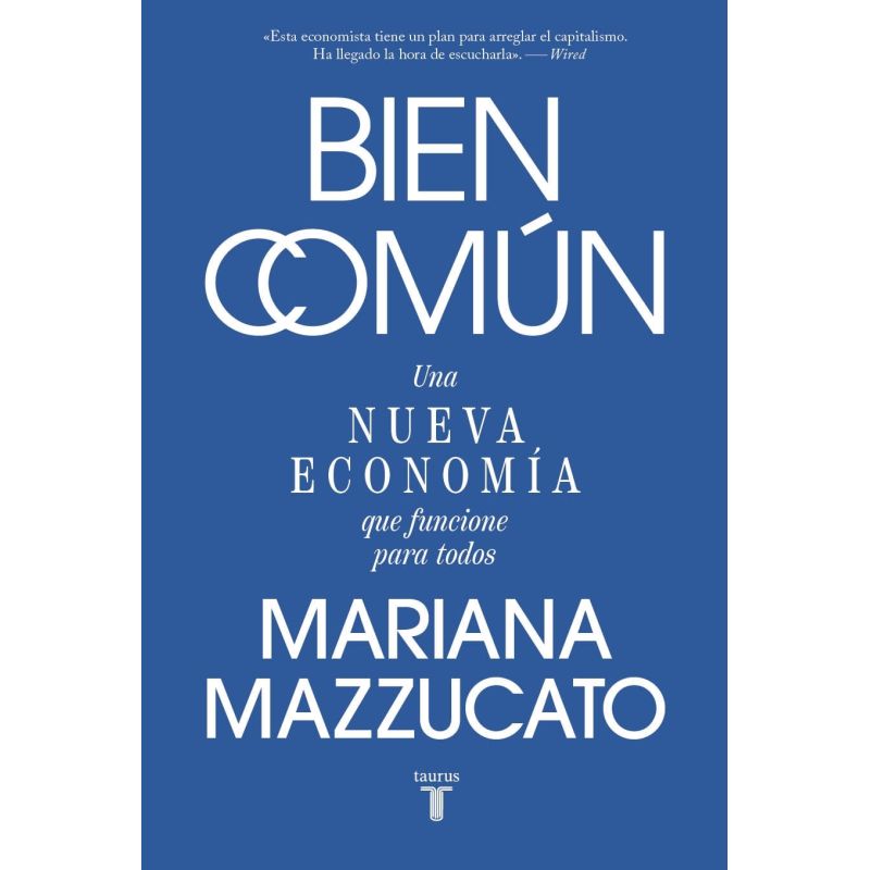 BIEN COMUN - UNA NUEVA ECONOMIA QUE FUNCIONE PARA TODOS