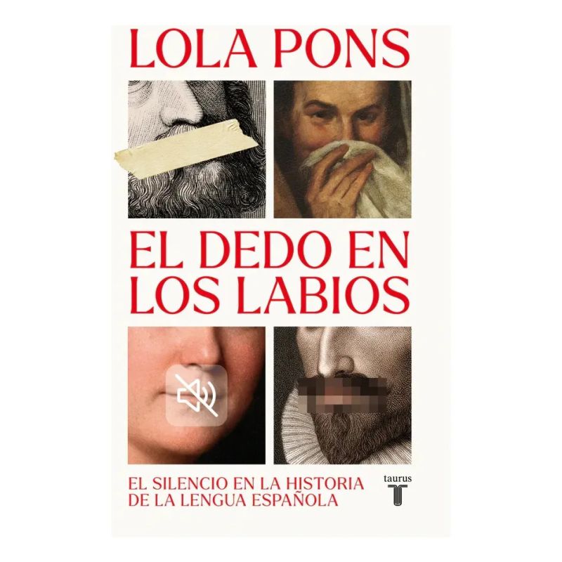 DEDO EN LOS LABIOS, EL - EL SILENCIO EN LA HISTORIA DE LA LENGUA ESPAÑOLA