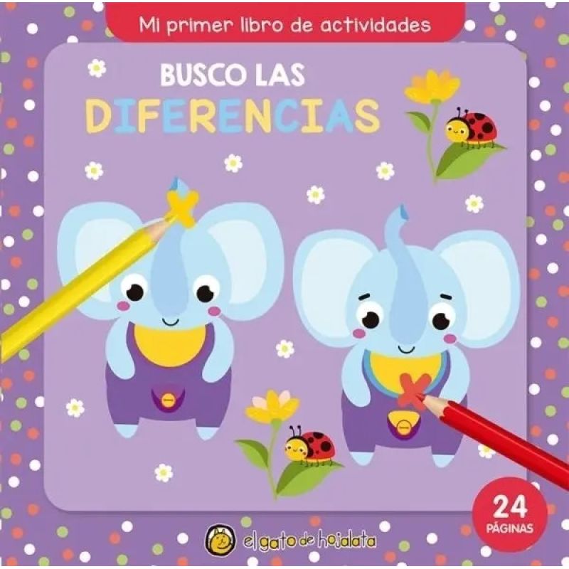 BUSCO LAS DIFERENCIAS - MI PRIMER LIBRO DE ACTIVIDADES