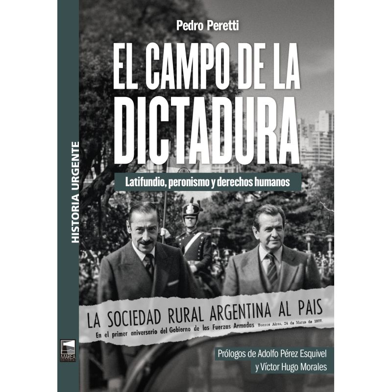 CAMPO DE LA DICTADURA, EL - LATIFUNDIO, PERONISMO Y DERECHOS HUMANOS