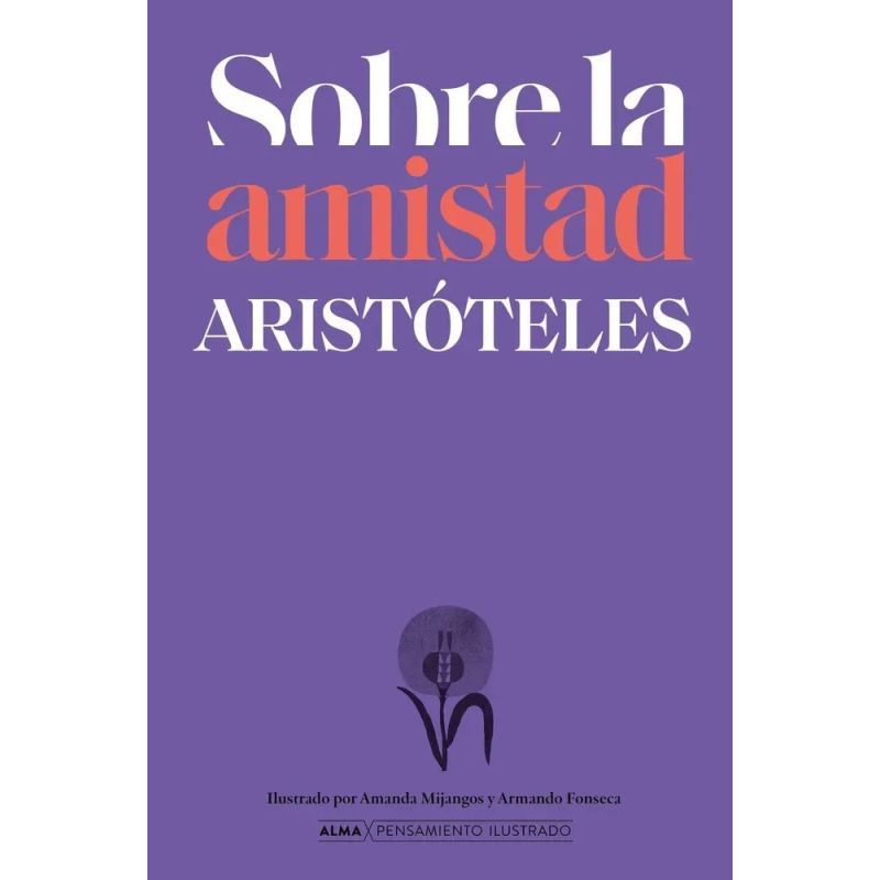 SOBRE LA AMISTAD - ALMA PENSAMIENTO ILUSTRADO - TD