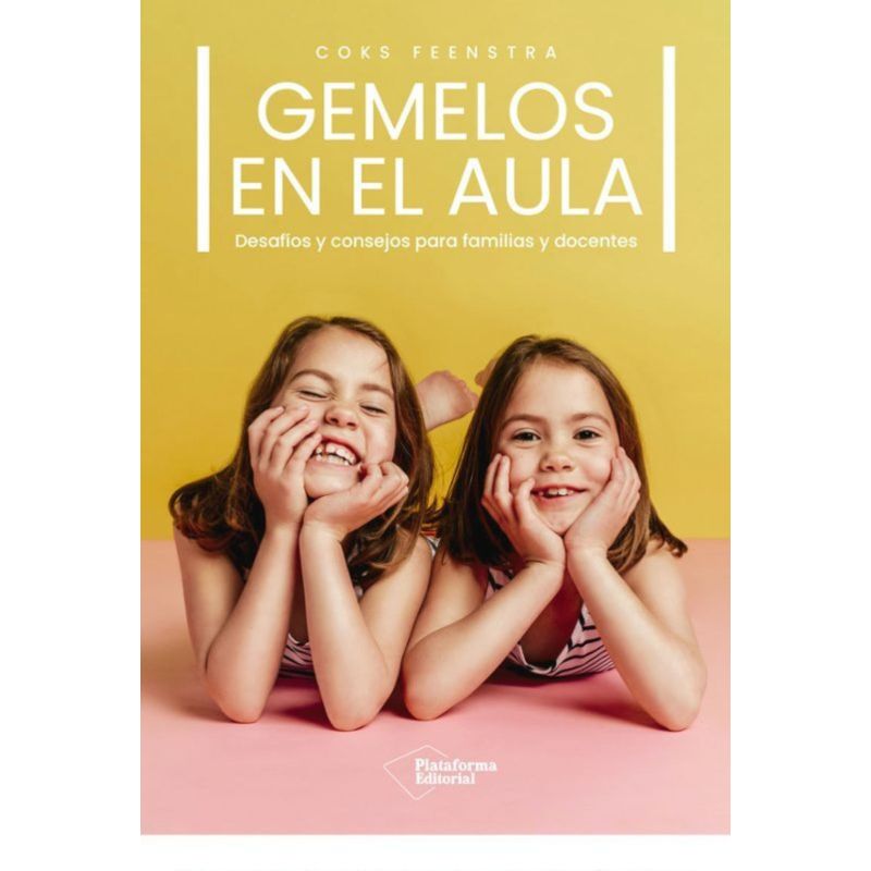 GEMELOS EN EL AULA - DESAFIOS Y CONSEJOS PARA FAMILIAS Y DOCENTES