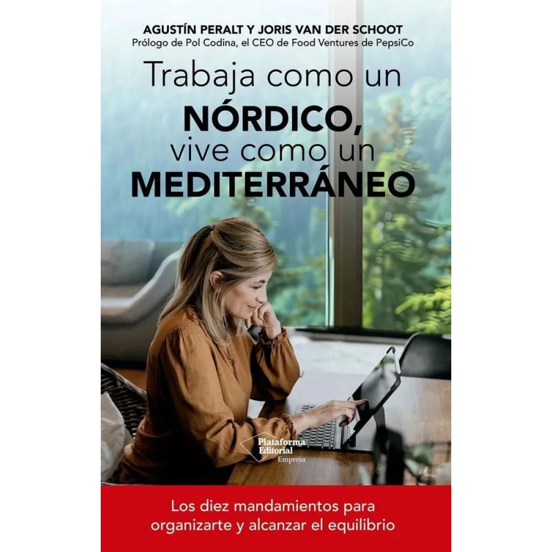 TRABAJA COMO UN NORDICO, VIVE COMO UN MEDITERRANEO