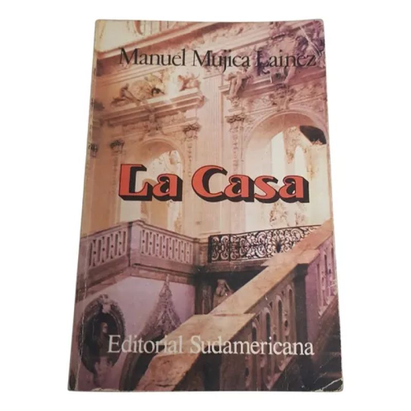 La Casa -  Mujica Lainez  - Sudamericana (Usado)