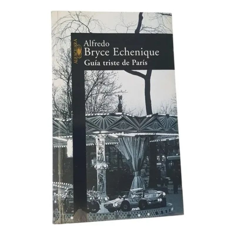 Guia Triste De París - Alfredo Bryce Echenique - Alfaguara (Usado)