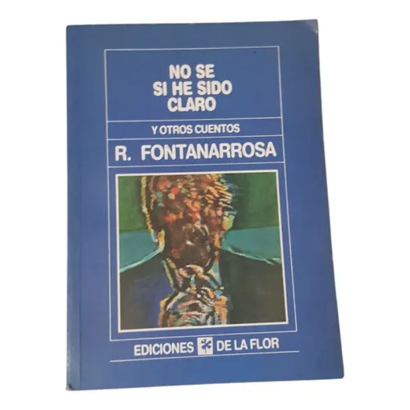 No Sé Si He Sido Claro Y Otros Cuentos - R. Fontanarrosa (Usado)