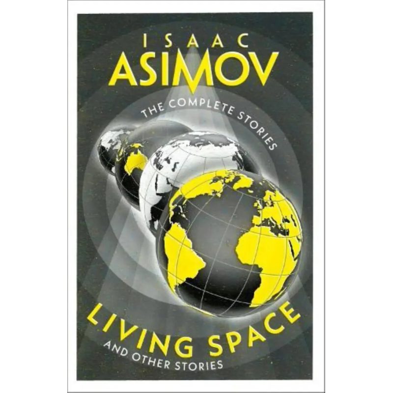 ASIMOV: COMPLETE STORIES - LIVING SPACE & OTHER STORIES