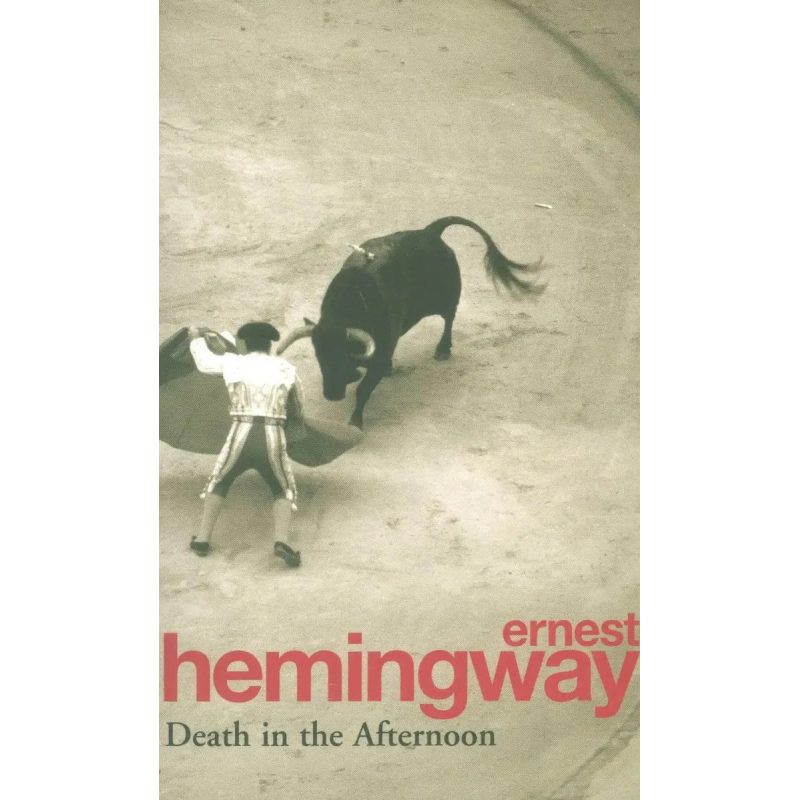 HEMINGWAY: DEATH IN THE AFTERNOON
