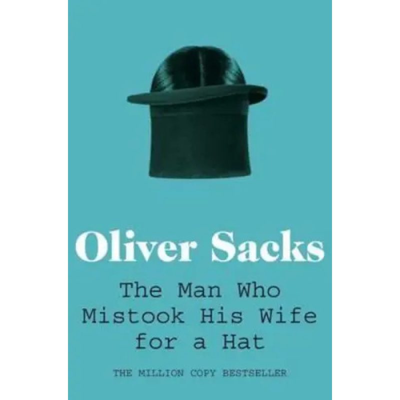 SACKS: MAN WHO MISTOOK HIS WIFE FOR A HAT