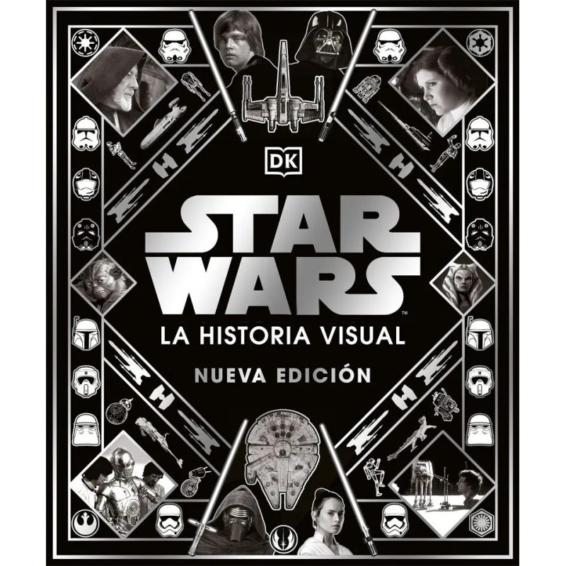 STAR WARS LA HISTORIA VISUAL: NUEVA EDICIÓN