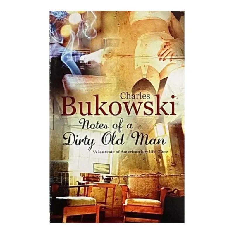 BUKOWSKI: NOTES OF A DIRTY OLD MAN