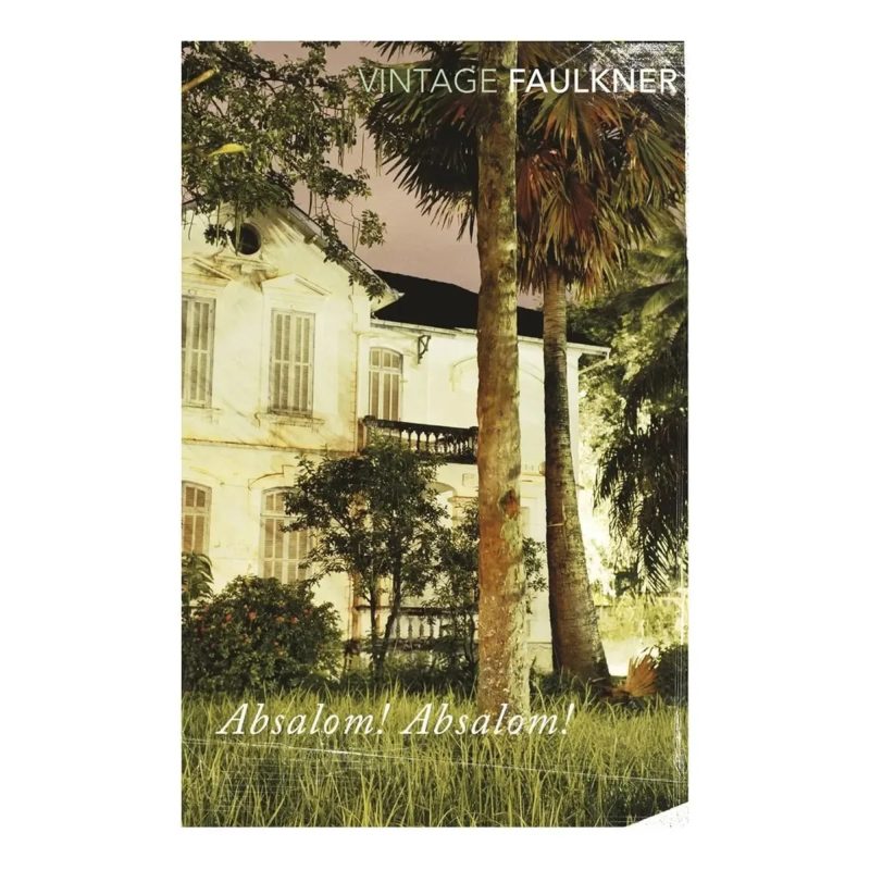 VINTAGE FAULKNER: ABSALOM- ABSALOM!
