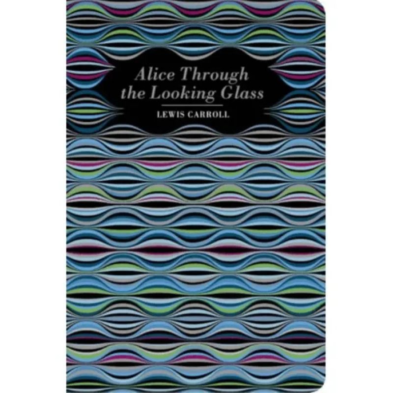 CHILTERN CLASSICS: ALICE THROUGH THE LOOKING GLASS - TD