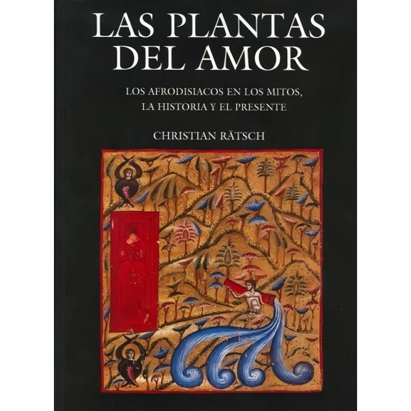 LAS PLANTAS DEL AMOR LOS AFRODISIACOS EN LO